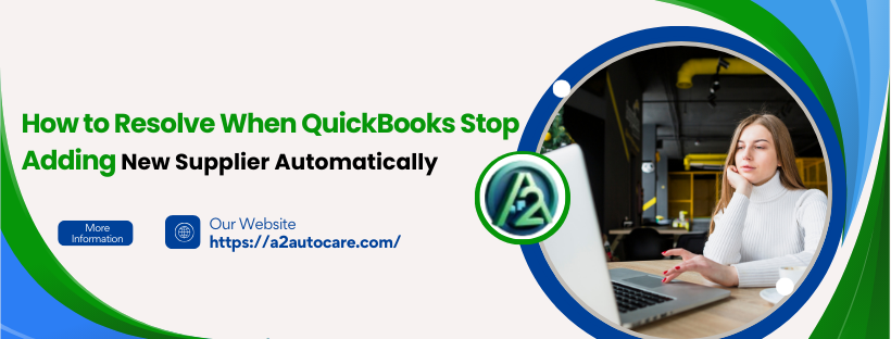 Quickbooks stop adding new supplier automatically