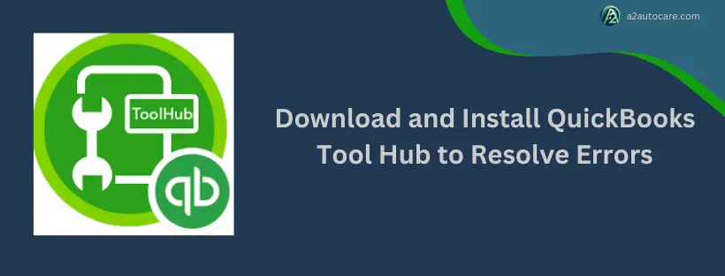 QuickBooks Tool Hub Download and Installation process