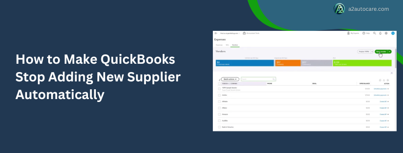 how to make quickbooks stop adding new supplier automatically