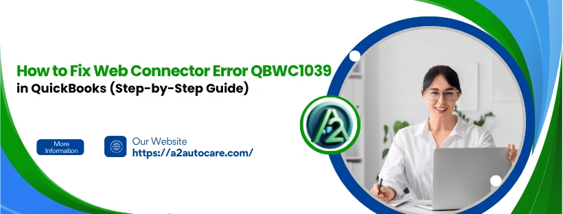 How to Fix Web Connector Error QBWC1039 in QuickBooks (Step-by-Step Guide)