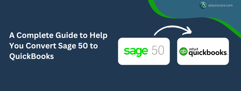 a complete guide to help you convert sage 50 to quickbooks