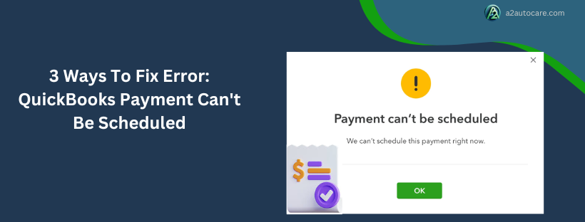 fix error quickbooks payment can't be scheduled