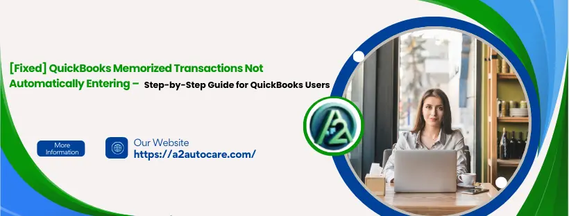QuickBooks Memorized Transactions Not Automatically Entering