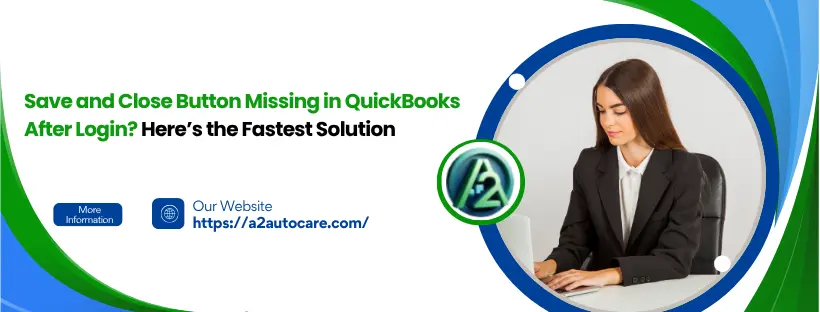 Save and Close Button Missing in QuickBooks