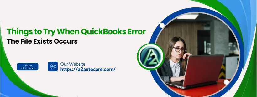 QuickBooks Error ‘The File Exists