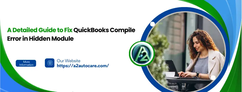 A Detailed Guide to Fix QuickBooks Compile Error in Hidden Module